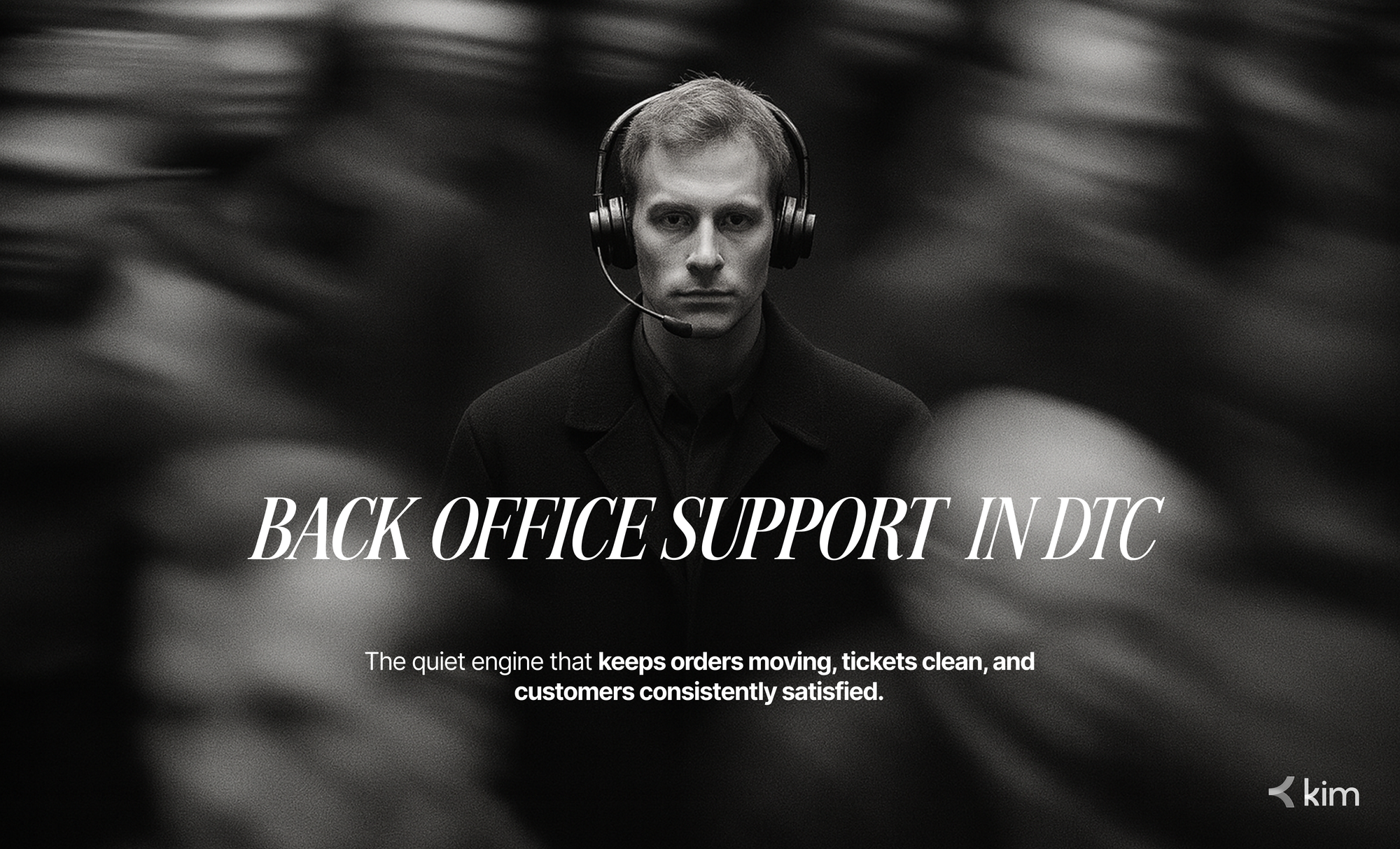 Back Office Support in DTC: The Unsung Hero of Customer Experience